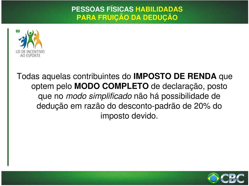 declaração, posto que no modo simplificado não há possibilidade d