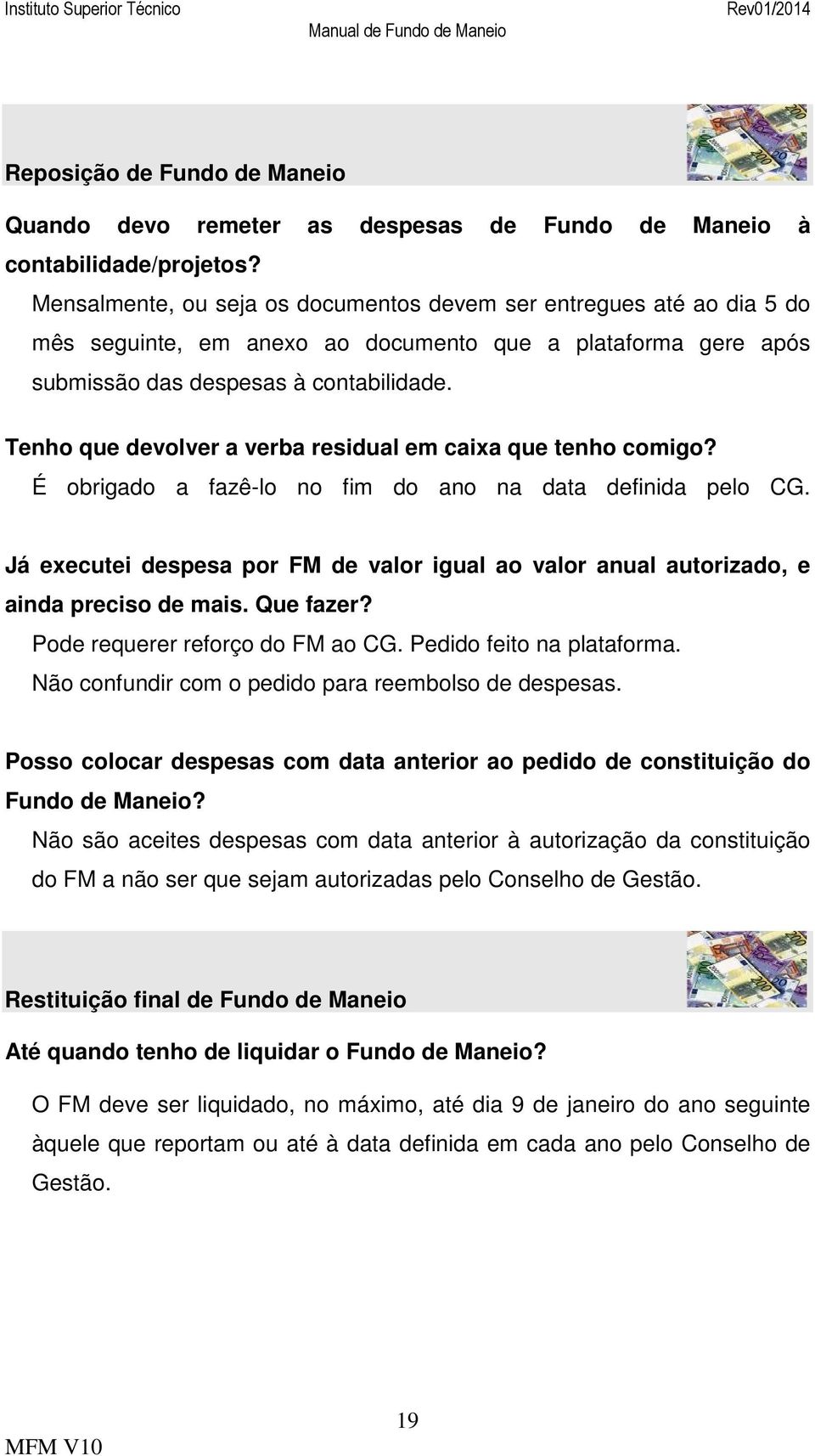 Tenho que devolver a verba residual em caixa que tenho comigo? É obrigado a fazê-lo no fim do ano na data definida pelo CG.