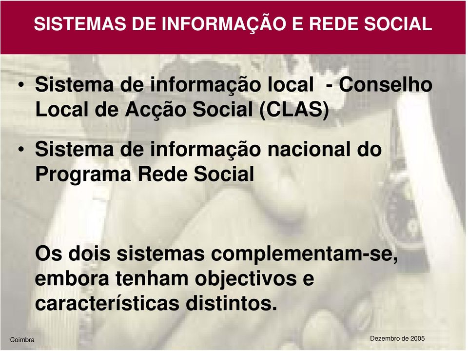 informação nacional do Programa Rede Social Os dois sistemas