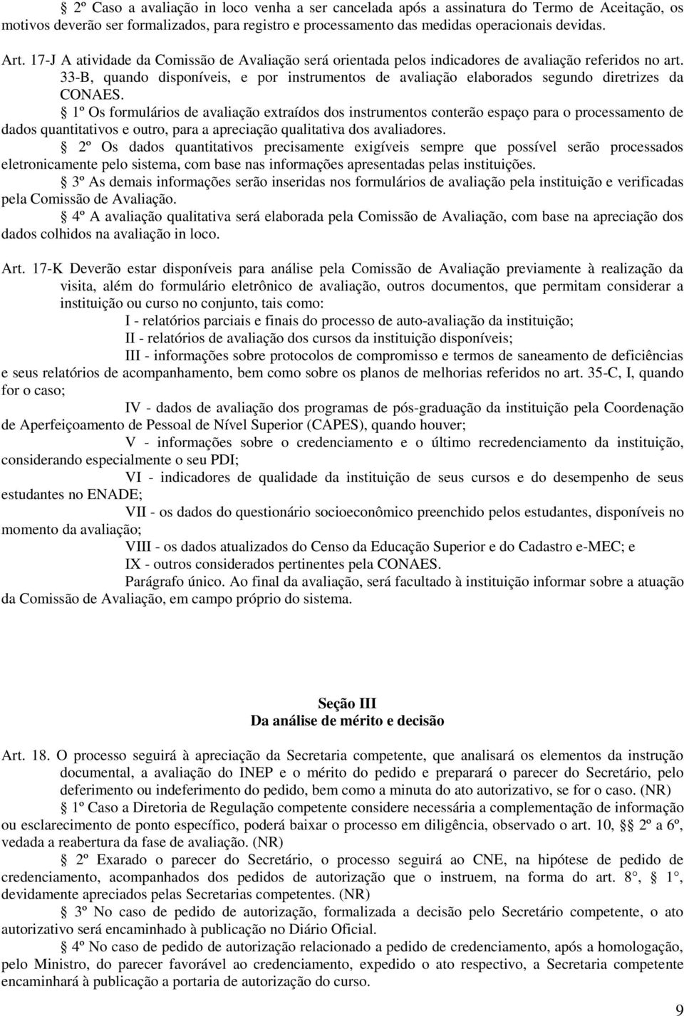 33-B, quando disponíveis, e por instrumentos de avaliação elaborados segundo diretrizes da CONAES.