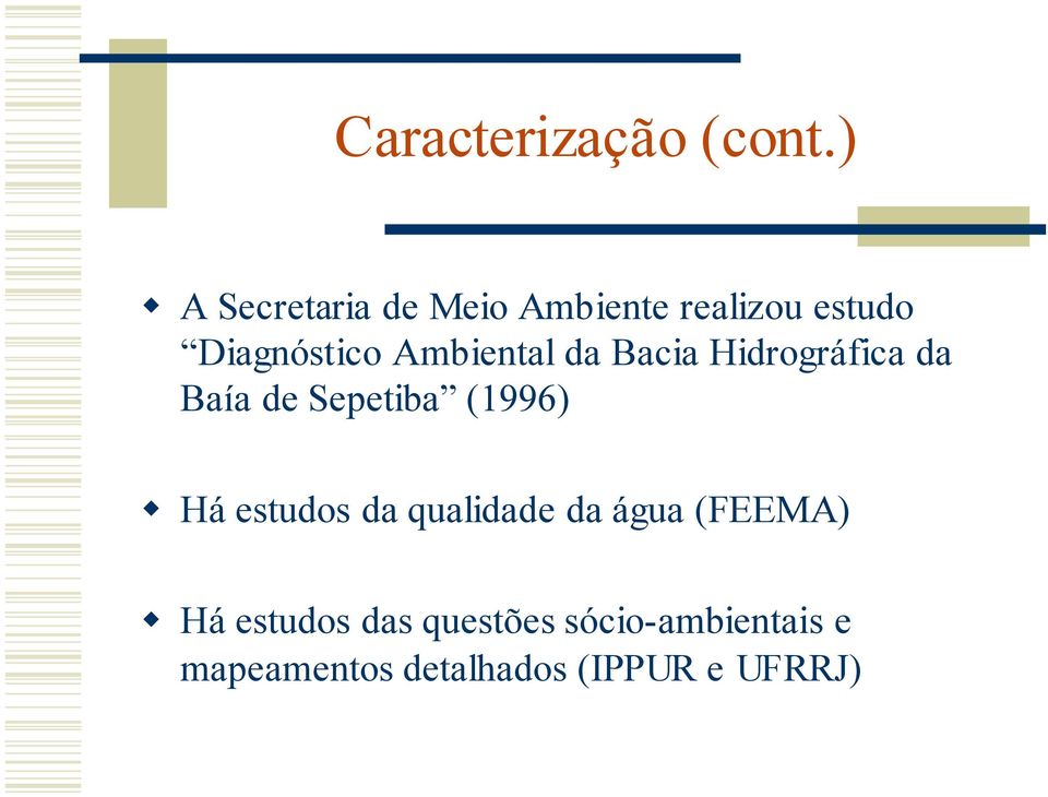 Ambiental da Bacia Hidrográfica da Baía de Sepetiba (1996) Há