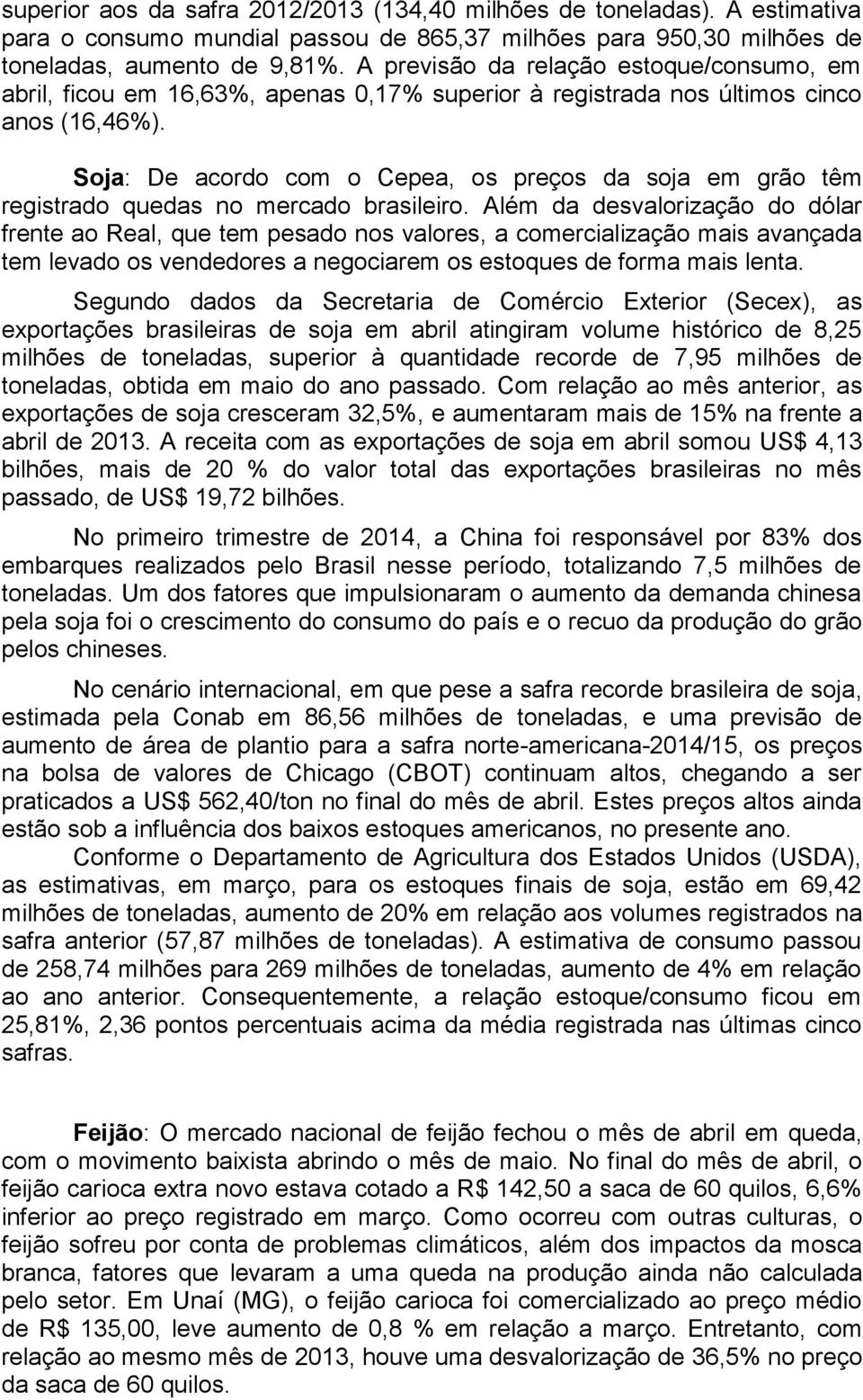 Soja: De acordo com o Cepea, os preços da soja em grão têm registrado quedas no mercado brasileiro.