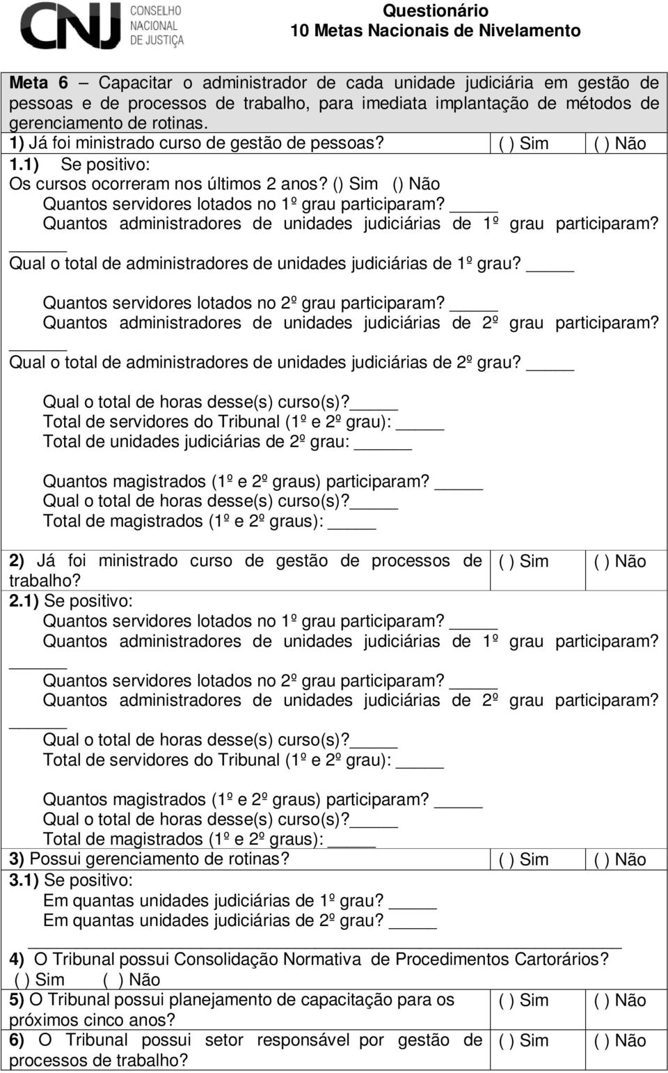 Quantos administradores de unidades judiciárias de 1º grau participaram? Qual o total de administradores de unidades judiciárias de 1º grau? Quantos servidores lotados no 2º grau participaram?