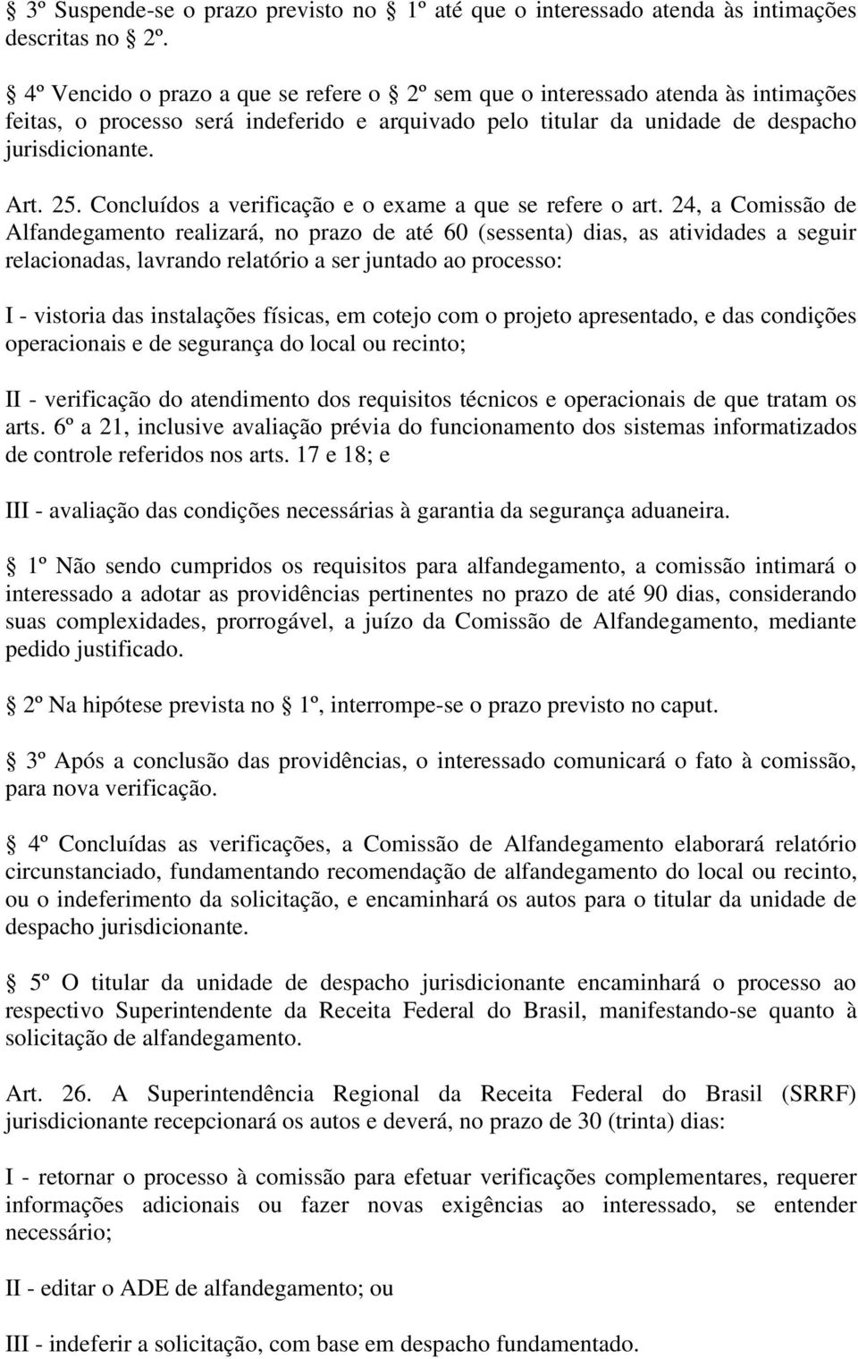 Concluídos a verificação e o exame a que se refere o art.