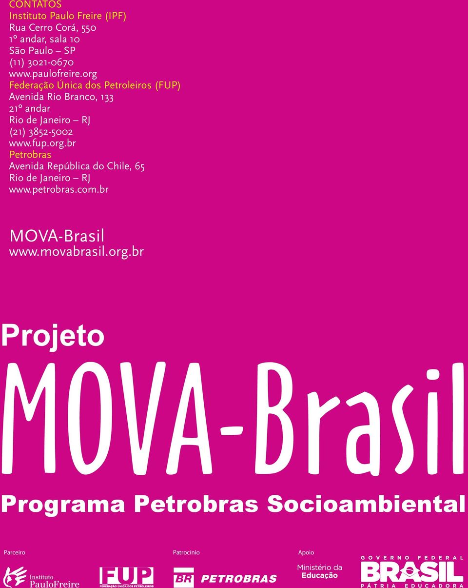 org Federação Única dos Petroleiros (FUP) Avenida Rio Branco, 133 21º andar Rio de Janeiro RJ (21) 3852