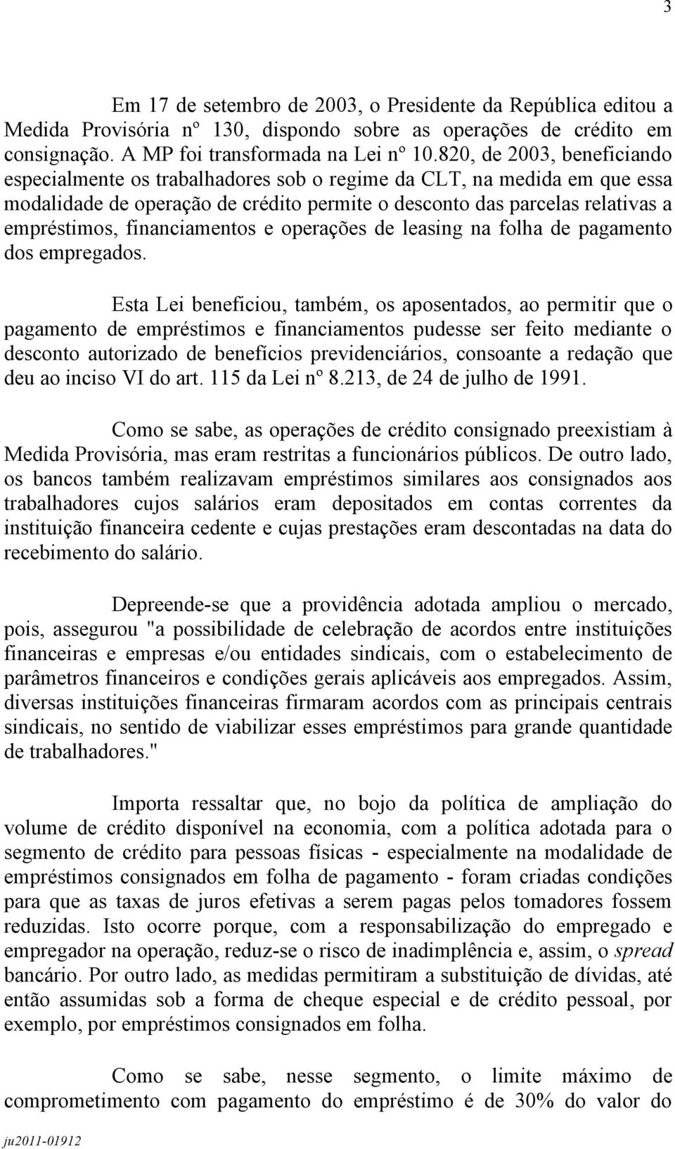 financiamentos e operações de leasing na folha de pagamento dos empregados.