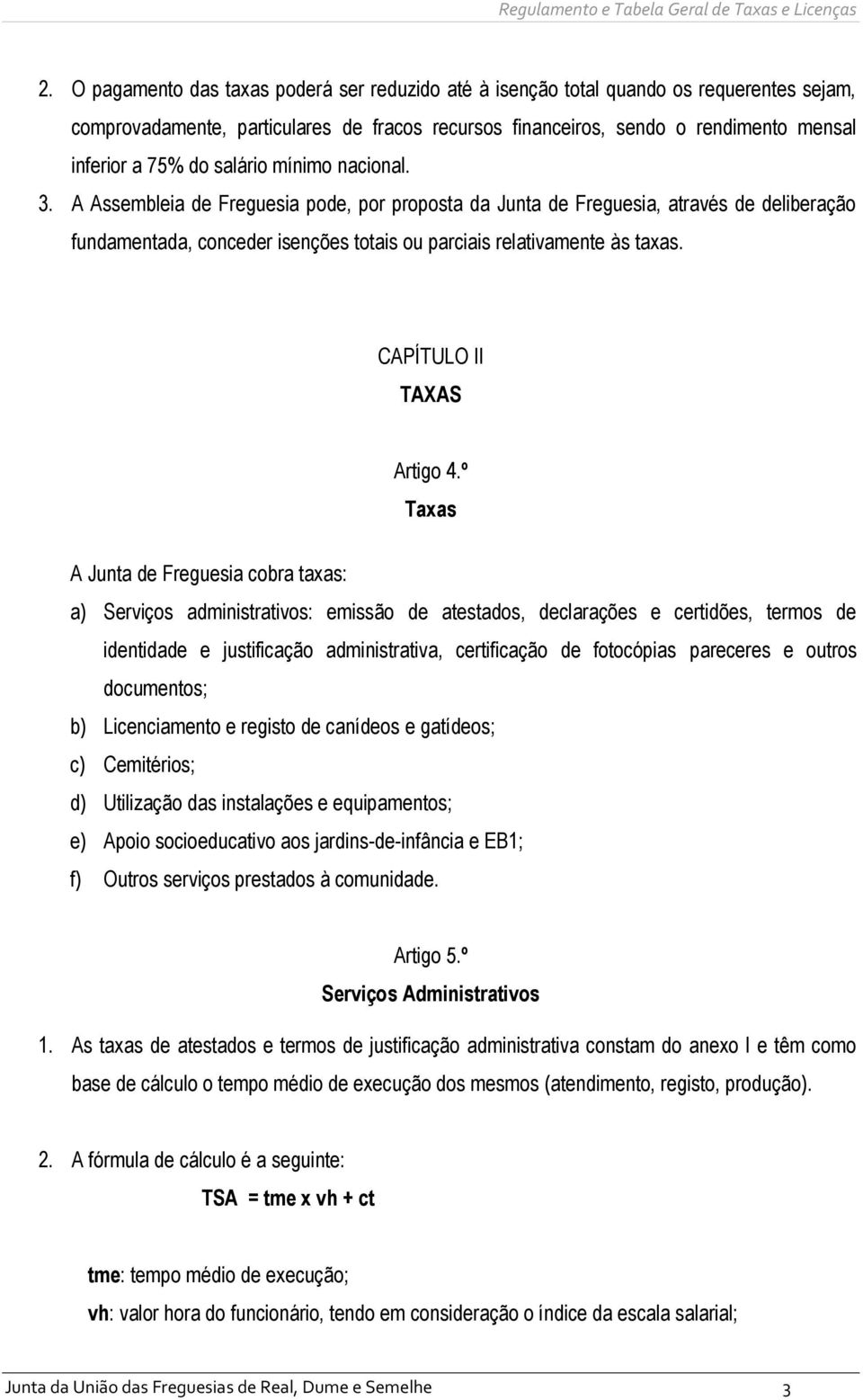 CAPÍTULO II TAXAS Artigo 4.