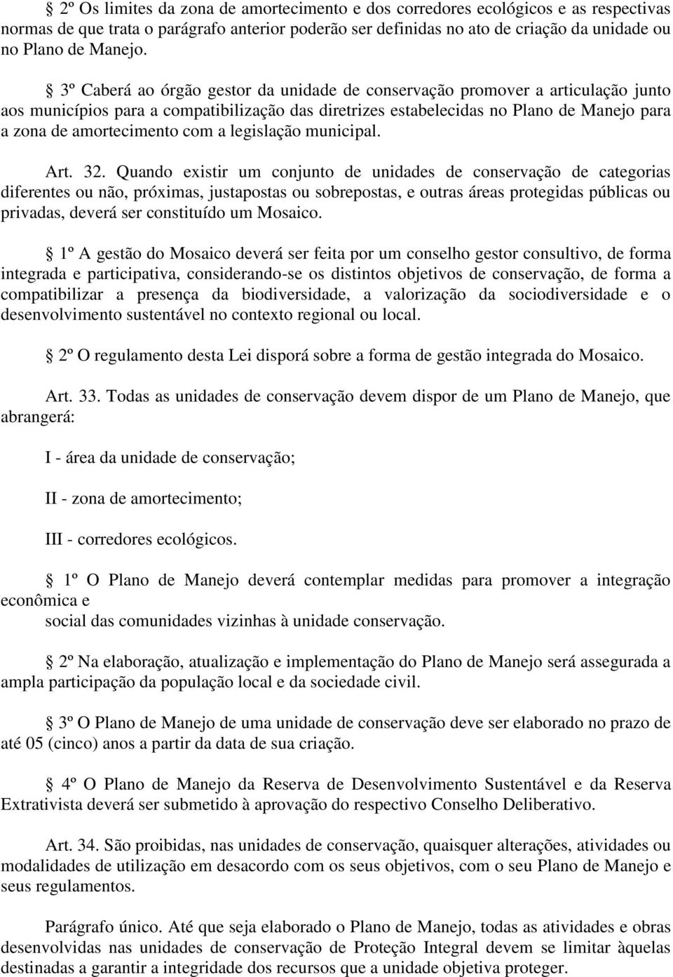 com a legislação municipal. Art. 32.