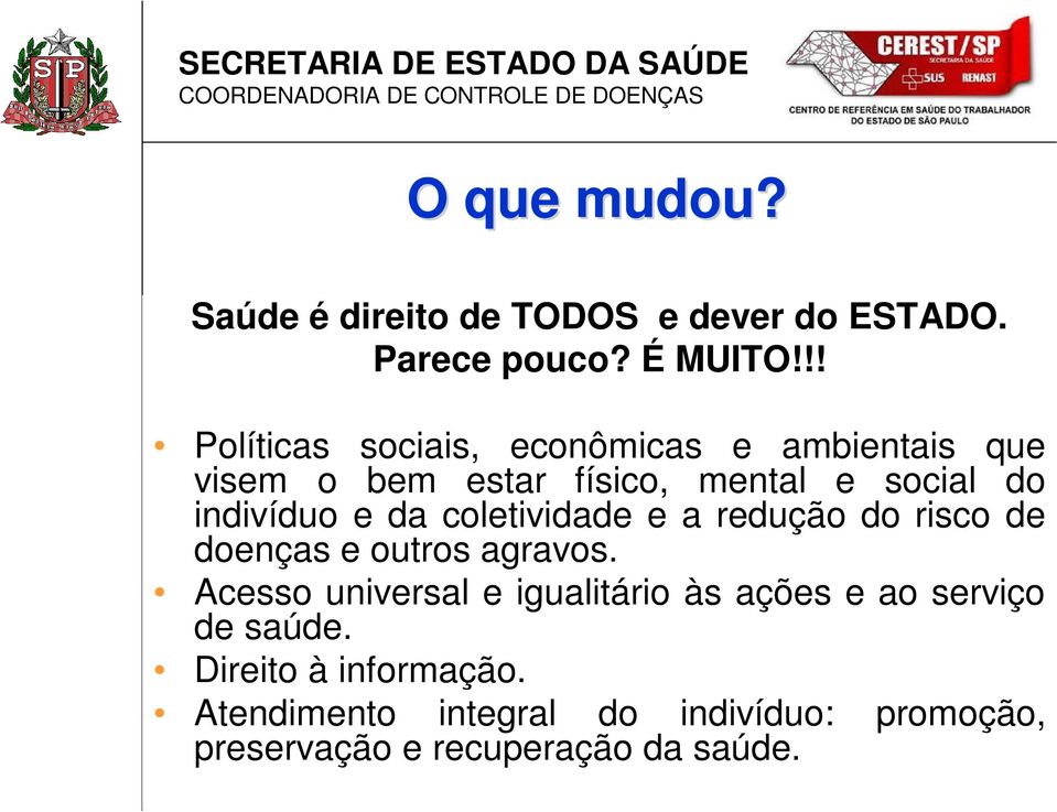 e da coletividade e a redução do risco de doenças e outros agravos.