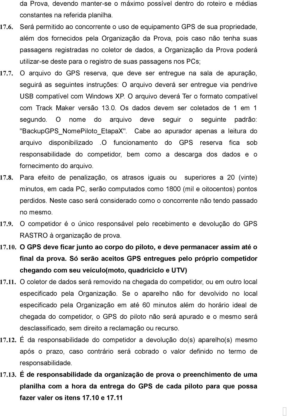 Organização da Prova poderá utilizar-se deste para o registro de suas passagens nos PCs; 17.