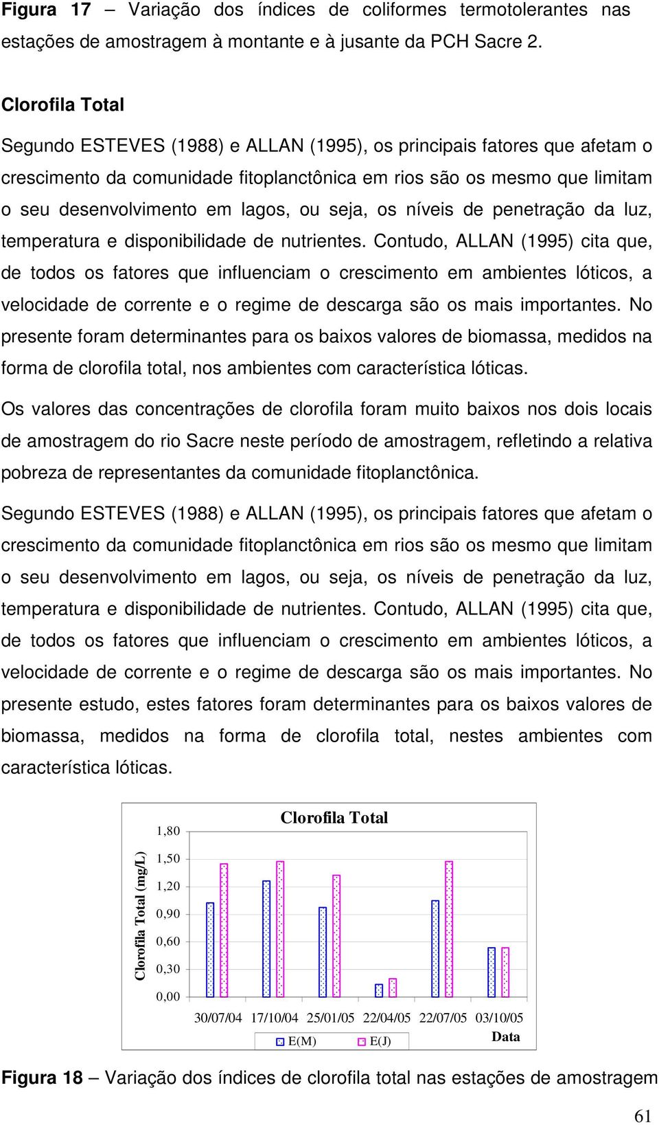 seja, os níveis de penetração da luz, temperatura e disponibilidade de nutrientes.