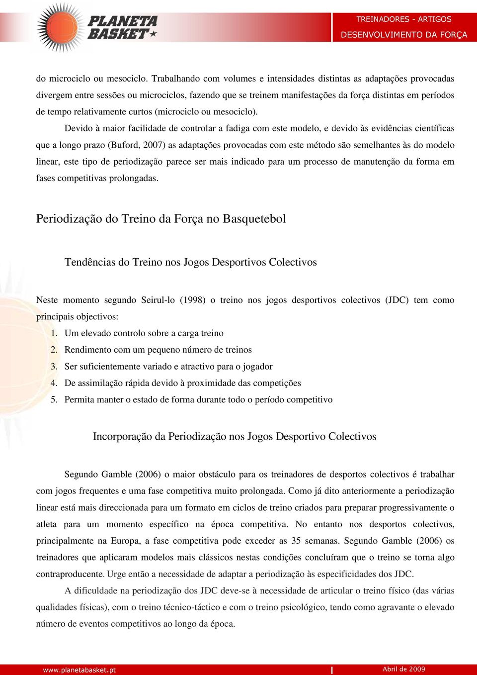 relativamente curtos (microciclo ou mesociclo).