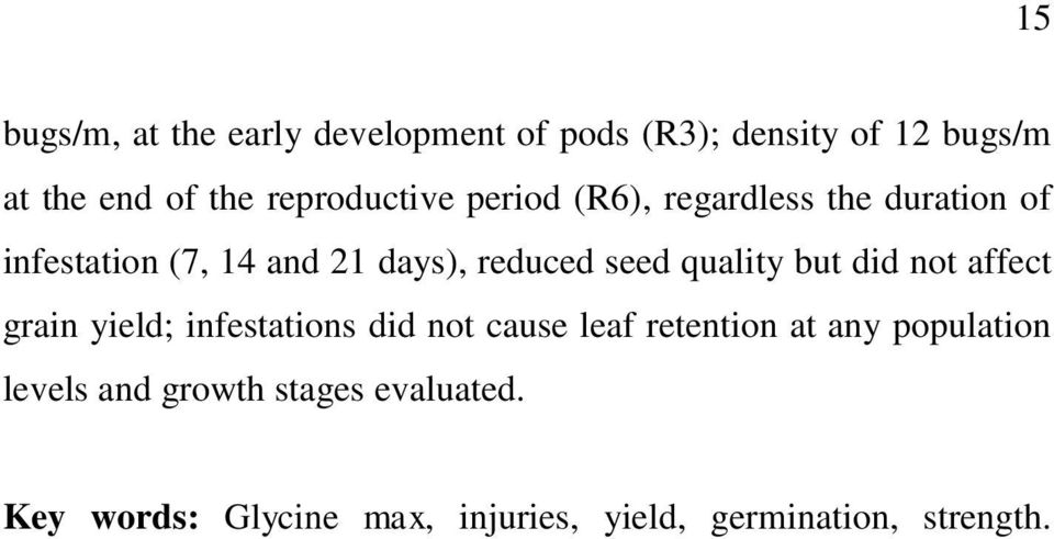 seed quality but did not affect grain yield; infestations did not cause leaf retention at any