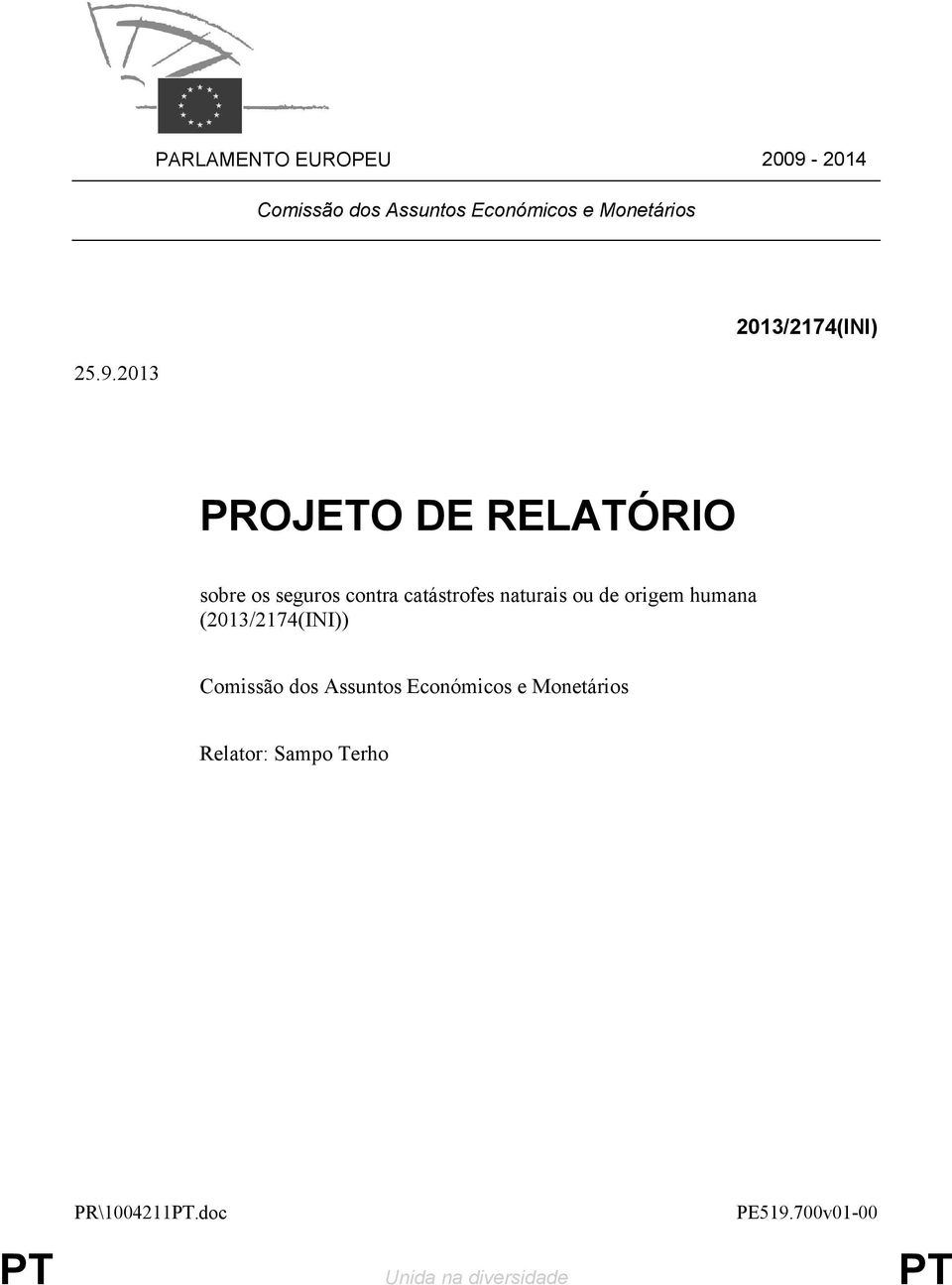 2013 2013/2174(INI) PROJETO DE RELATÓRIO sobre os seguros contra catástrofes