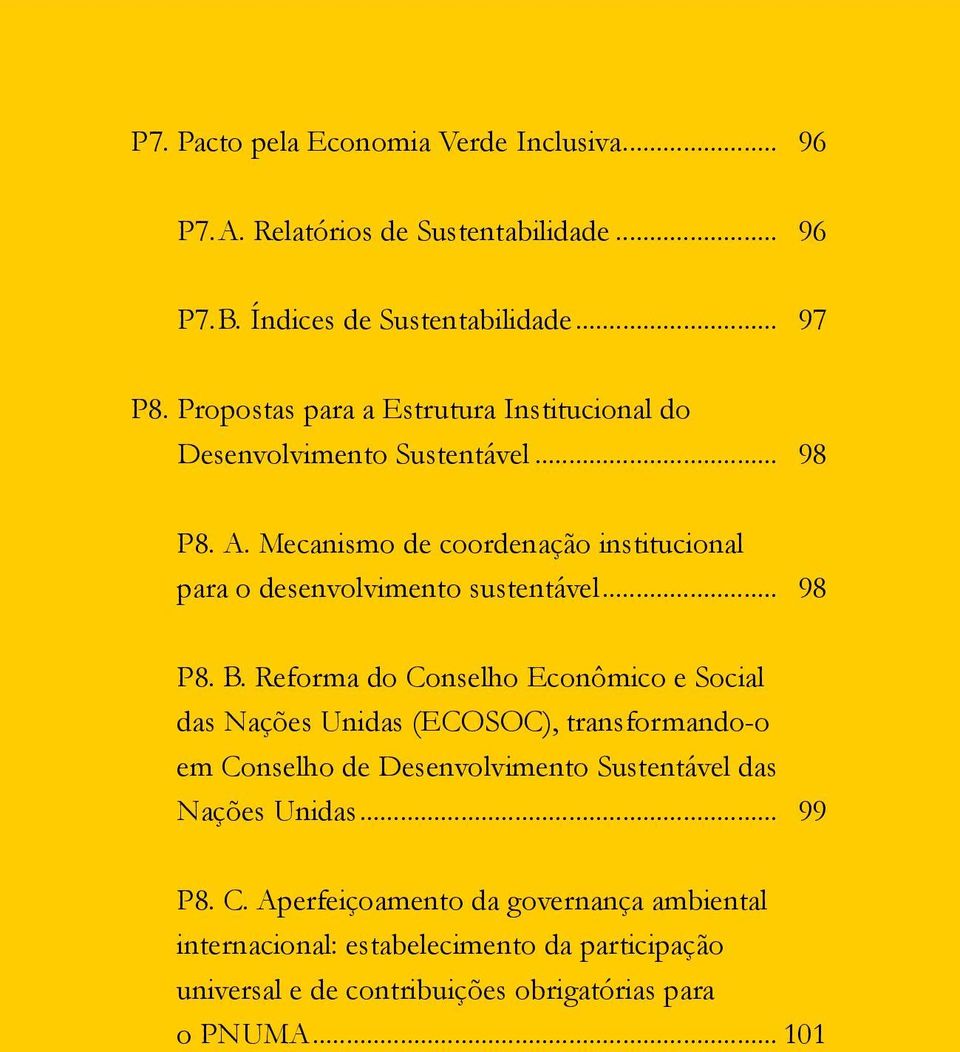 Mecanismo de coordenação institucional para o desenvolvimento sustentável... 98 P8. B.