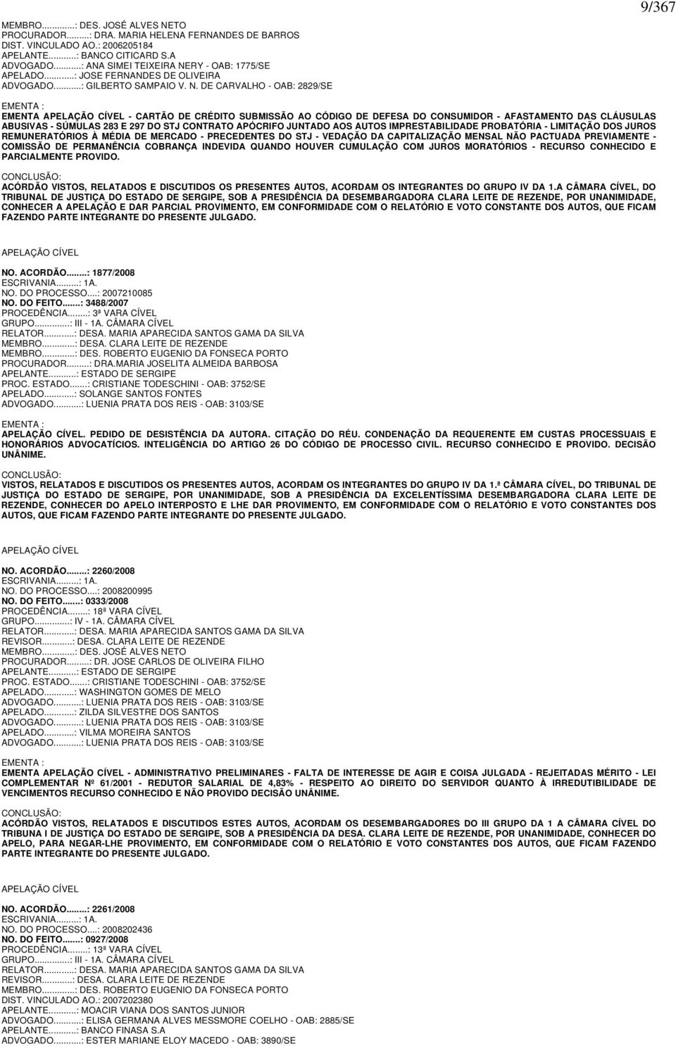 RY - OAB: 1775/SE APELADO...: JOSE FERNANDES DE OLIVEIRA ADVOGADO...: GILBERTO SAMPAIO V. N.