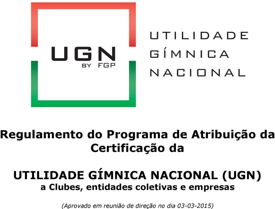 (UGN) a Clubes, entidades coletivas e