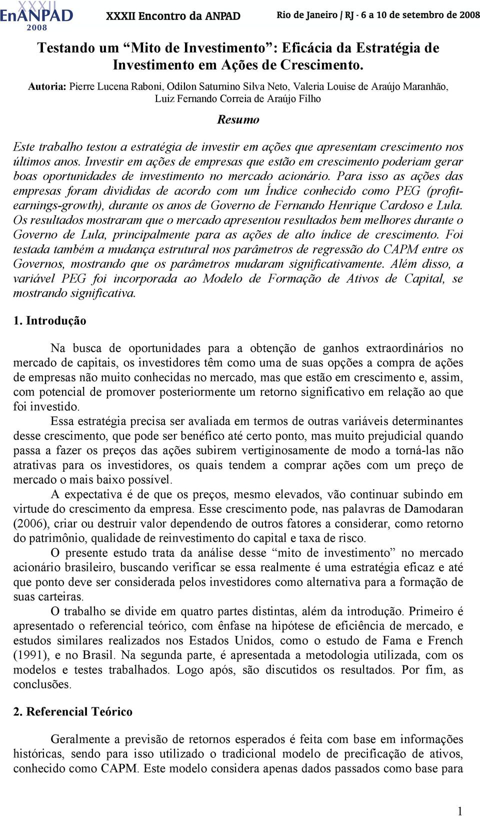 crescmento nos últmos anos. Investr em ações de empresas que estão em crescmento poderam gerar boas oportundades de nvestmento no mercado aconáro.