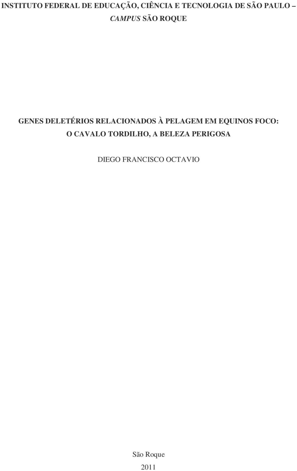 RELACIONADOS À PELAGEM EM EQUINOS FOCO: O CAVALO