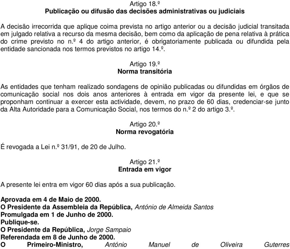 mesma decisão, bem como da aplicação de pena relativa à prática do crime previsto no n.