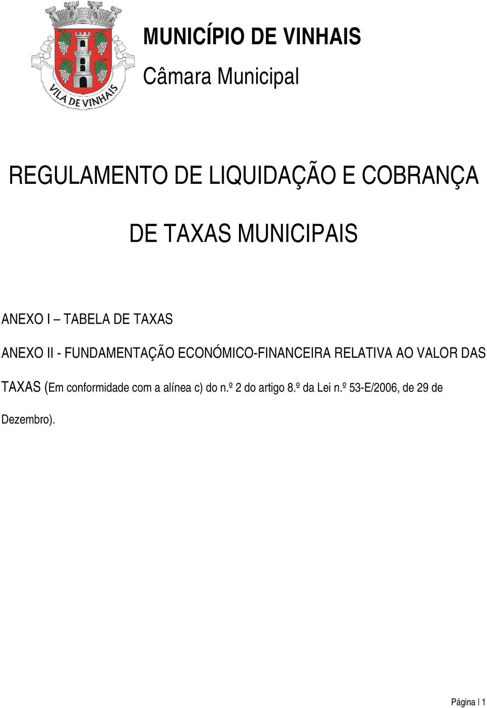 RELATIVA AO VALOR DAS TAXAS (Em conformidade com a alínea c) do n.