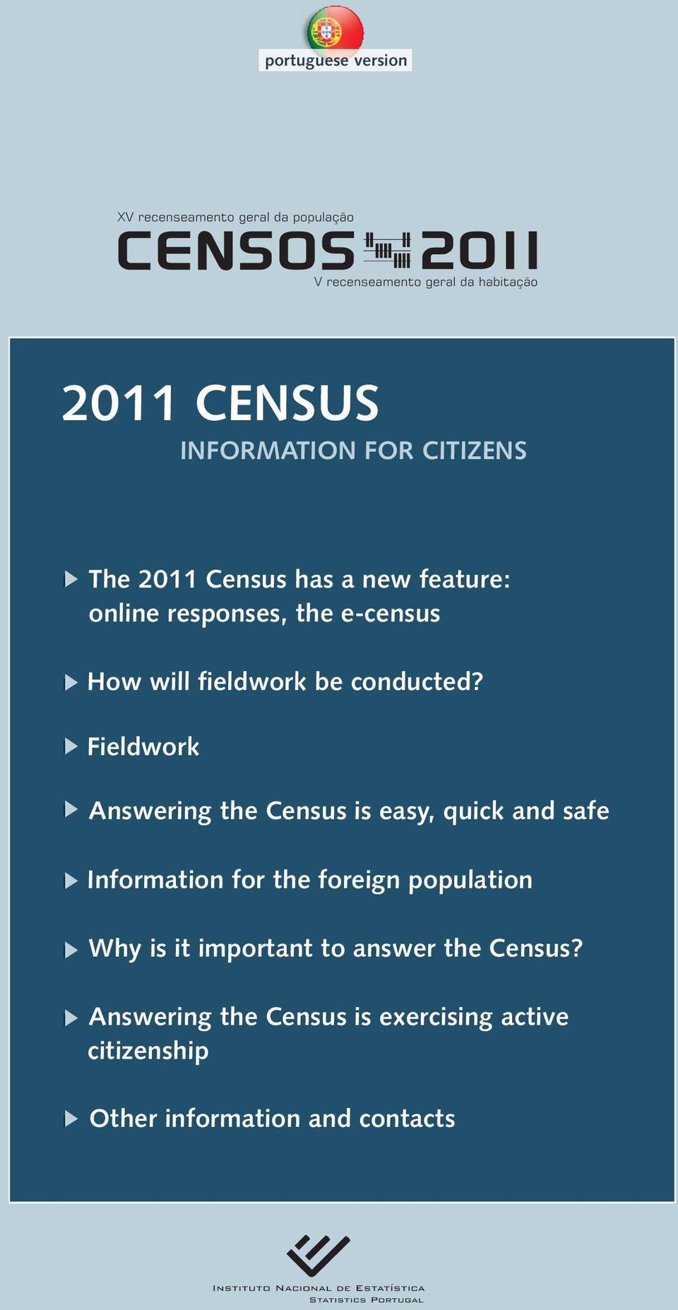 Fieldwork Answering the Census is easy, quick and safe Information for the foreign population