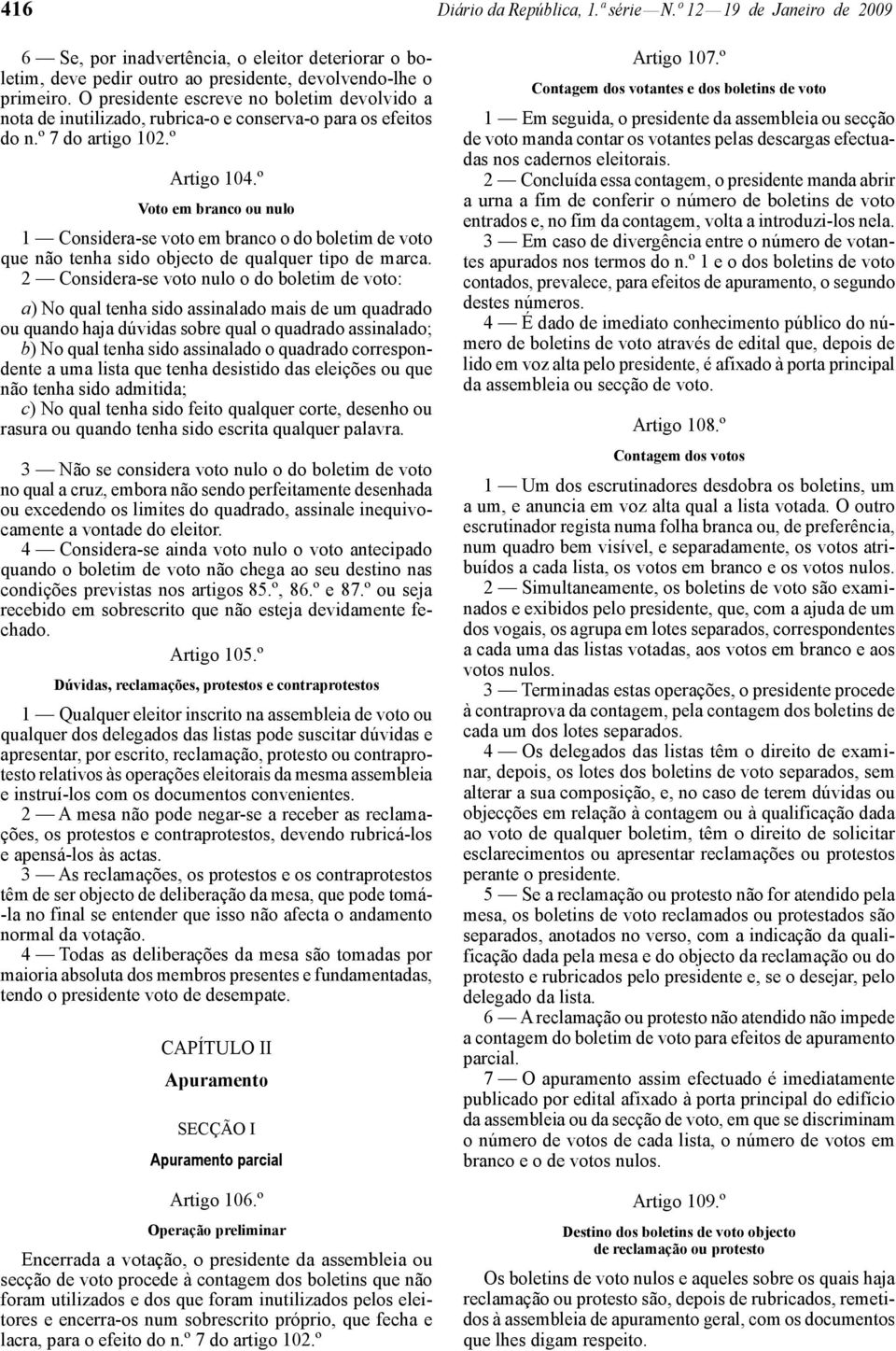 º Voto em branco ou nulo 1 Considera -se voto em branco o do boletim de voto que não tenha sido objecto de qualquer tipo de marca.