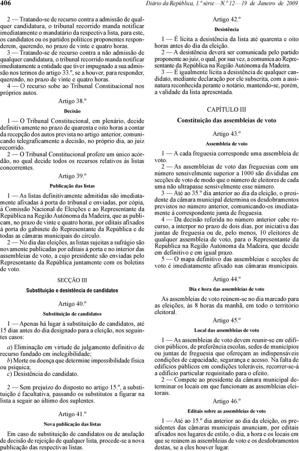 candidatos ou os partidos políticos proponentes responderem, querendo, no prazo de vinte e quatro horas.