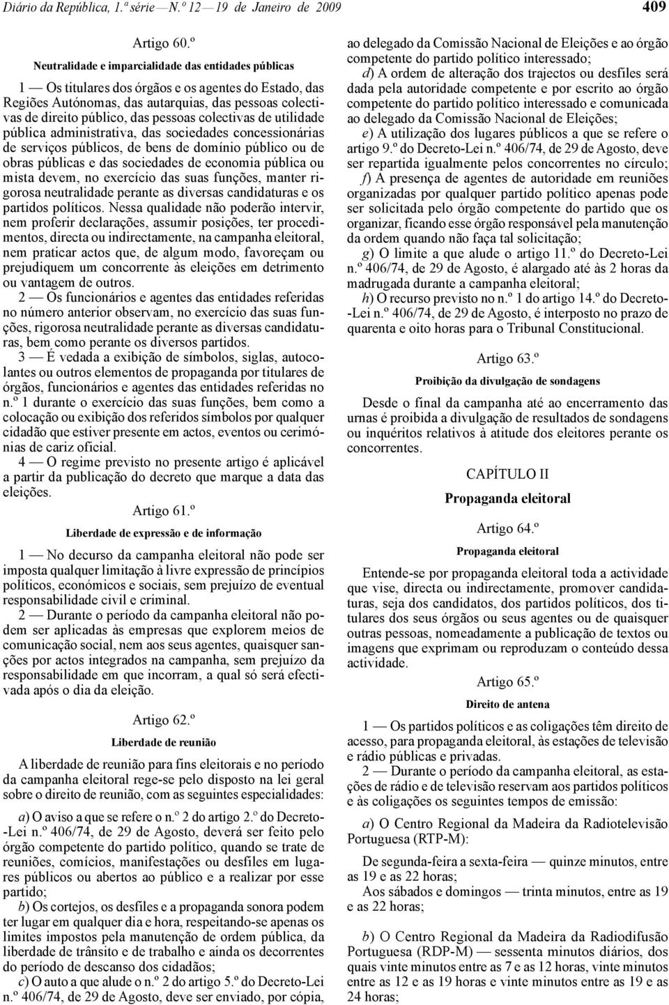 colectivas de utilidade pública administrativa, das sociedades concessionárias de serviços públicos, de bens de domínio público ou de obras públicas e das sociedades de economia pública ou mista