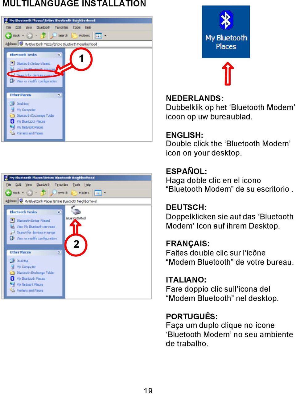 ESPAÑOL: Haga doble clic en el icono Bluetooth Modem de su escritorio.