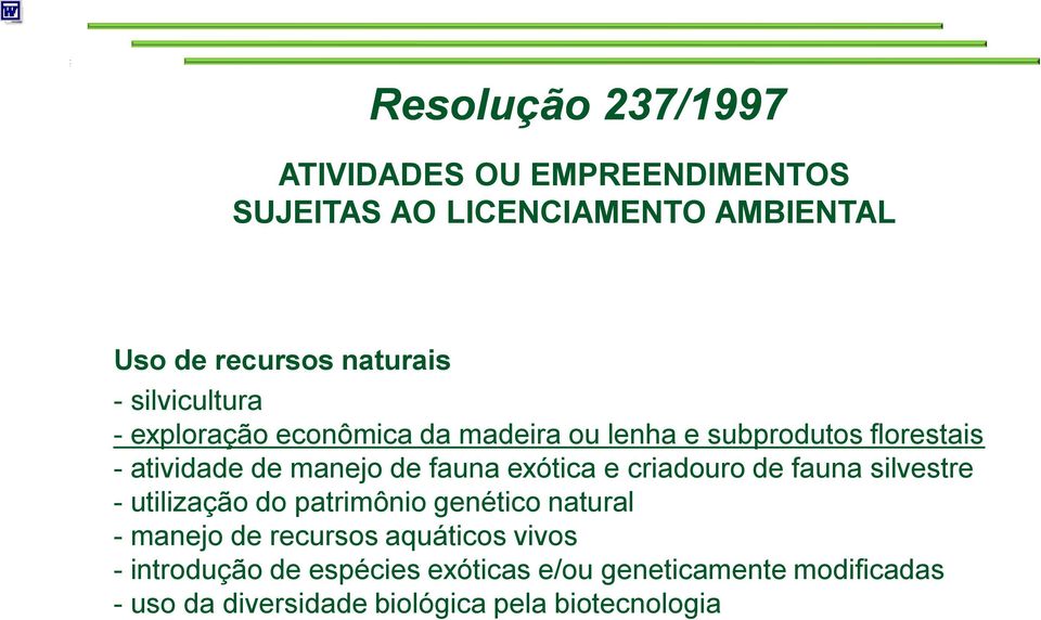 exótica e criadouro de fauna silvestre - utilização do patrimônio genético natural - manejo de recursos aquáticos