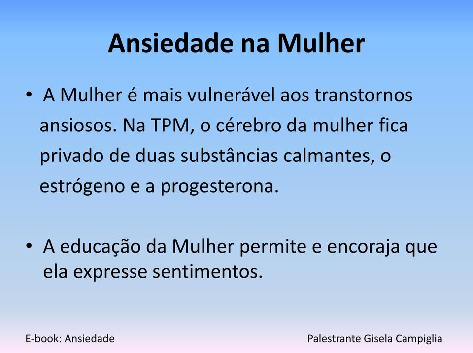 Na TPM, o cérebro da mulher fica privado de duas substâncias