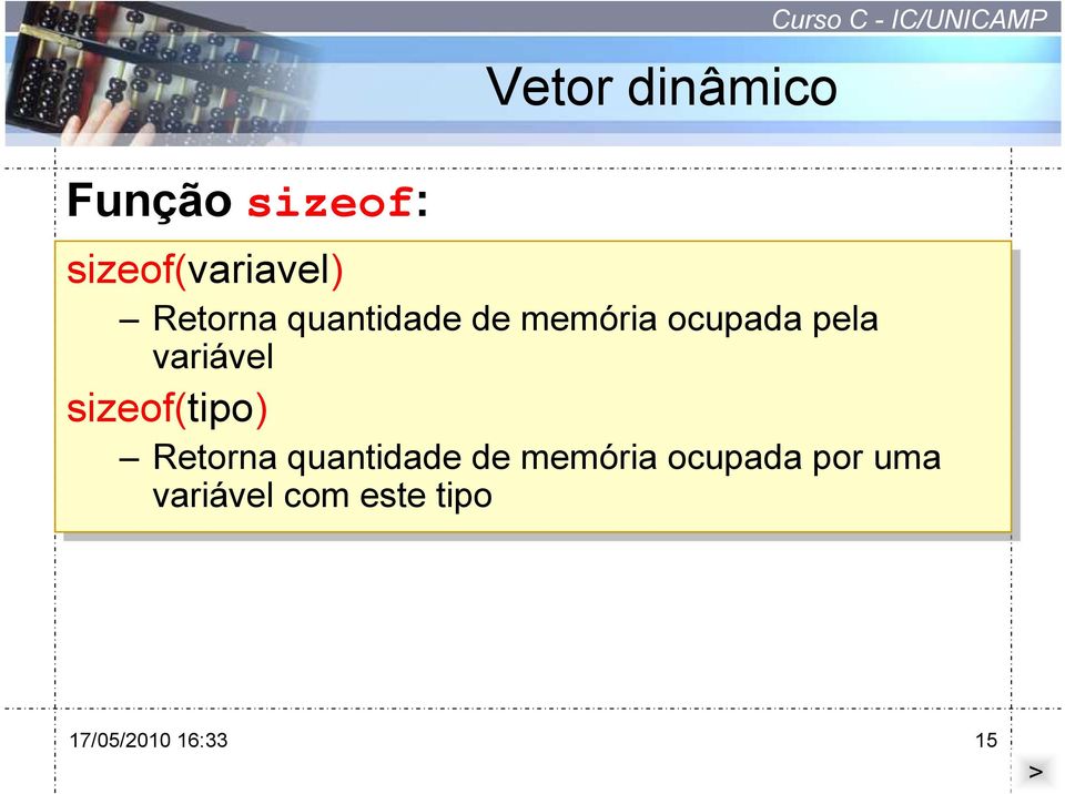 sizeof(tipo) Curso C - IC/UNICAMP Retorna quantidade de
