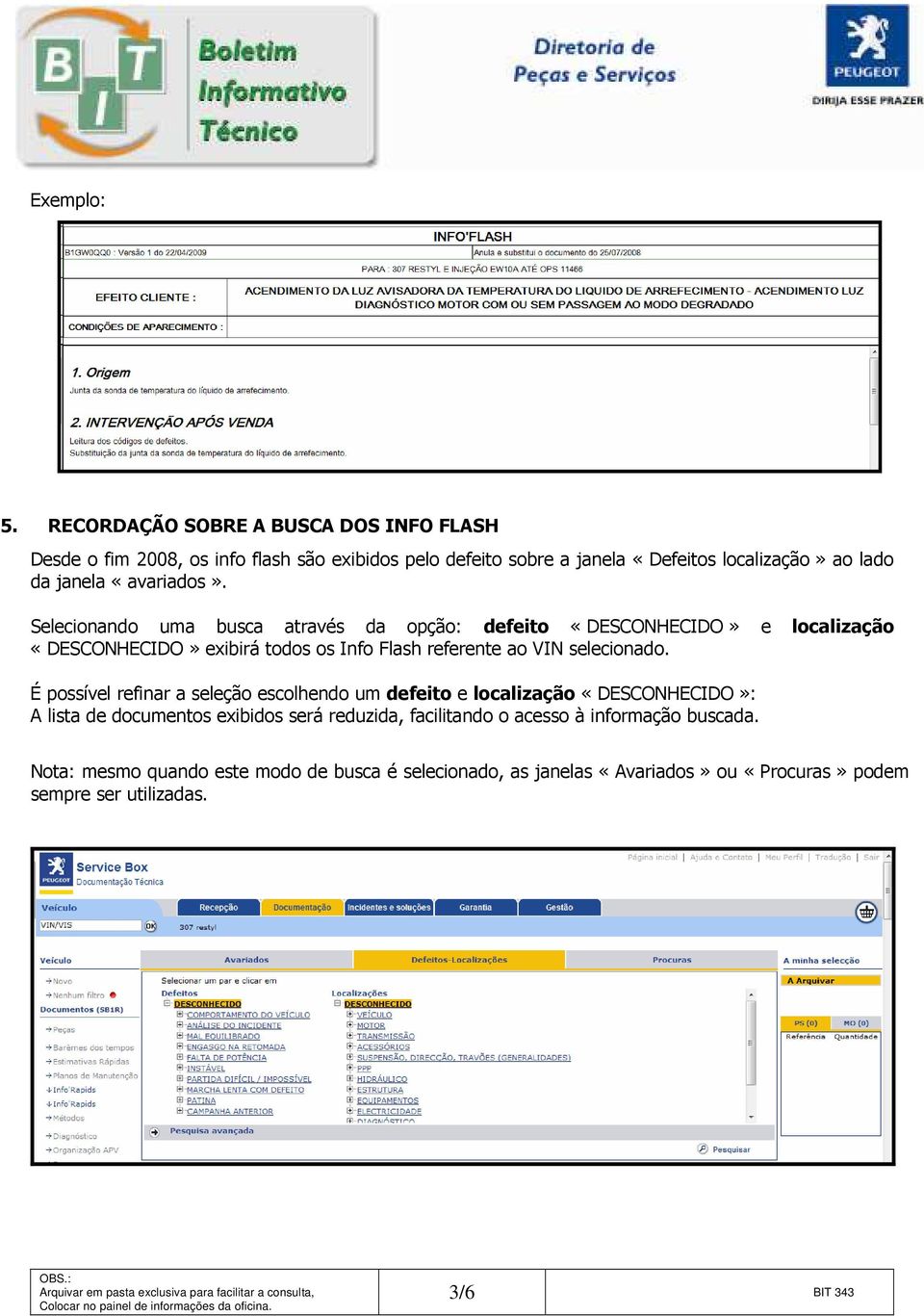 É pssível refinar a seleçã esclhend um defeit e lcalizaçã «DESCONHECIDO»: A lista de dcuments exibids será reduzida, facilitand acess à infrmaçã buscada.