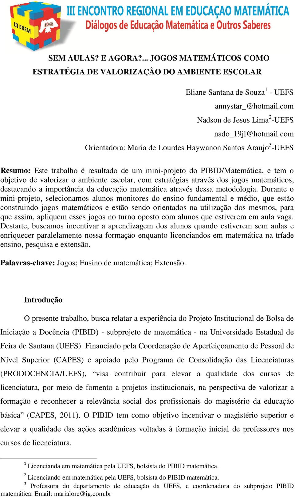 estratégias através dos jogos matemáticos, destacando a importância da educação matemática através dessa metodologia.