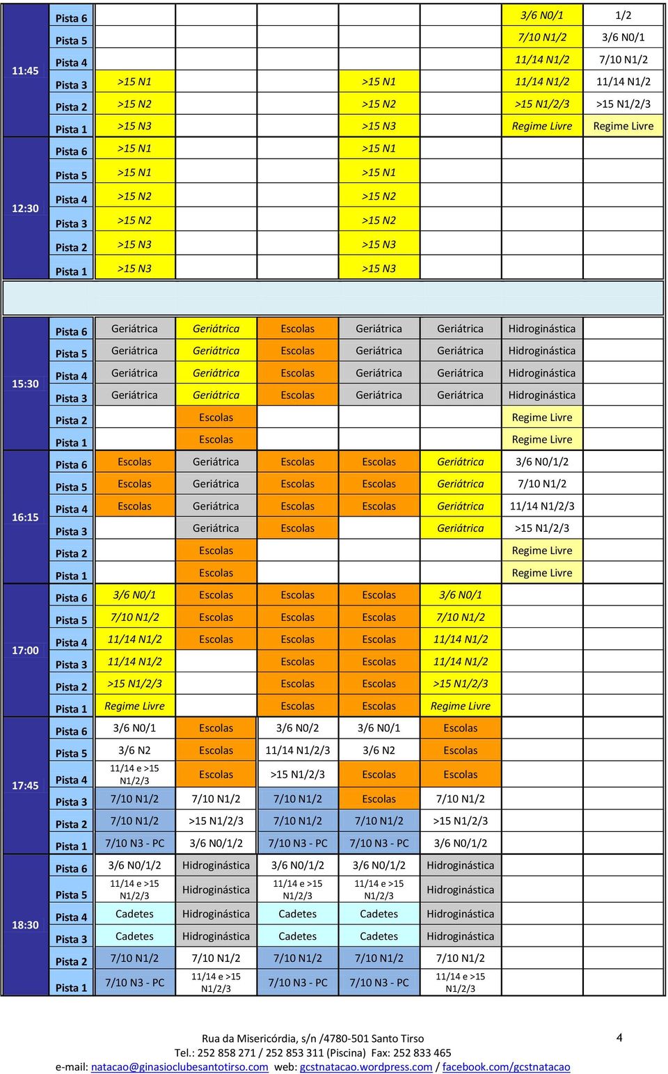 Geriátrica Escolas Geriátrica Geriátrica Hidroginástica Pista 5 Geriátrica Geriátrica Escolas Geriátrica Geriátrica Hidroginástica Pista 4 Geriátrica Geriátrica Escolas Geriátrica Geriátrica