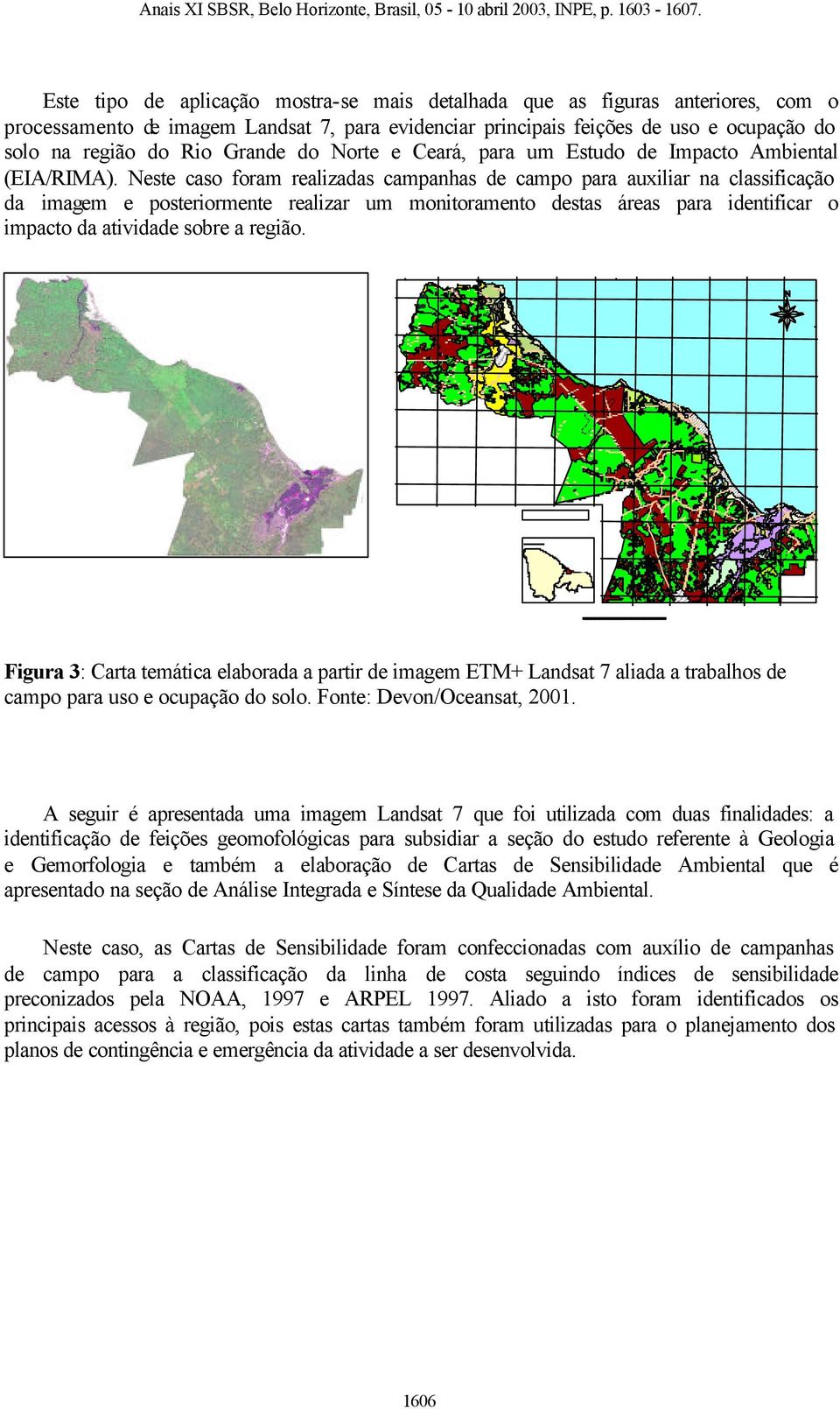 Grande do Norte e Ceará, para um Estudo de Impacto Ambiental (EIA/RIMA).