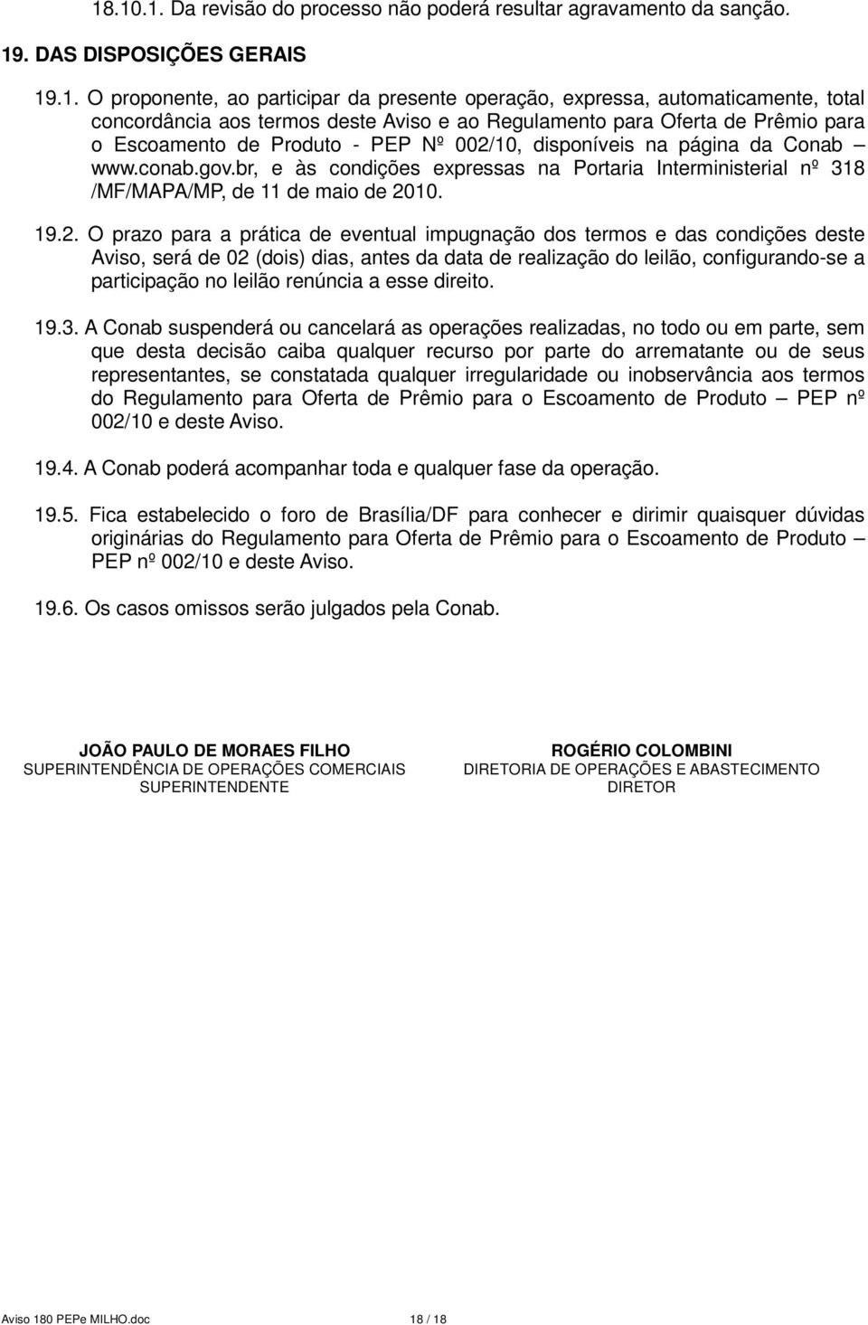 br, e às condições expressas na Portaria Interministerial nº 318 /MF/MAPA/MP, de 11 de maio de 20