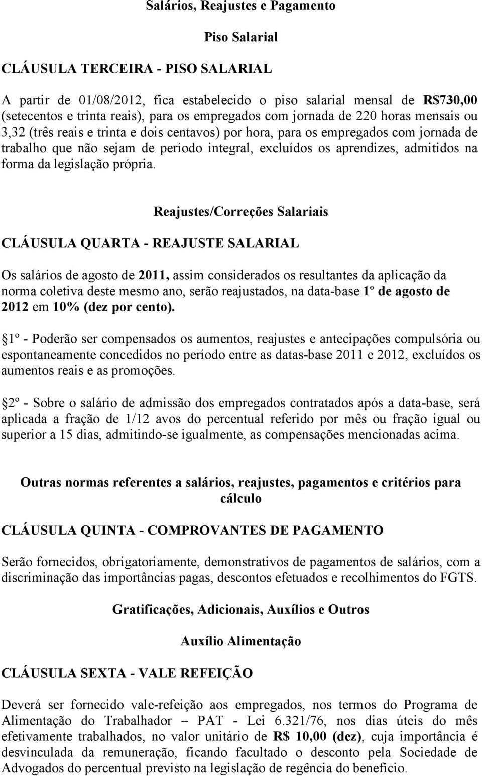 aprendizes, admitidos na forma da legislação própria.