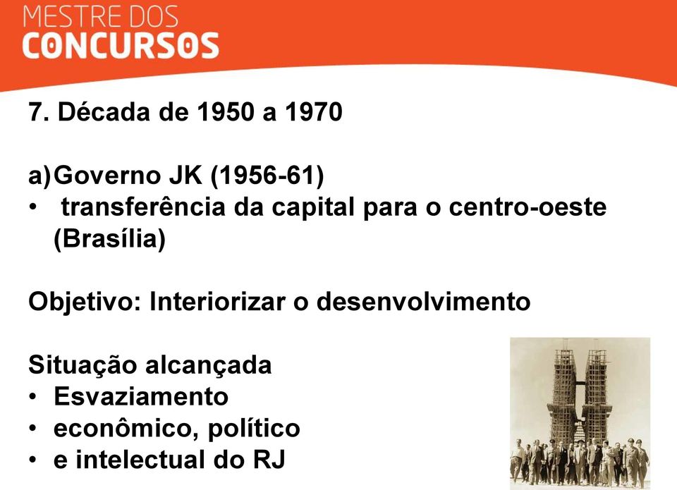 (Brasília) Objetivo: Interiorizar o desenvolvimento