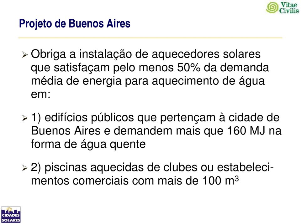 públicos que pertençam à cidade de Buenos Aires e demandem mais que 160 MJ na forma de