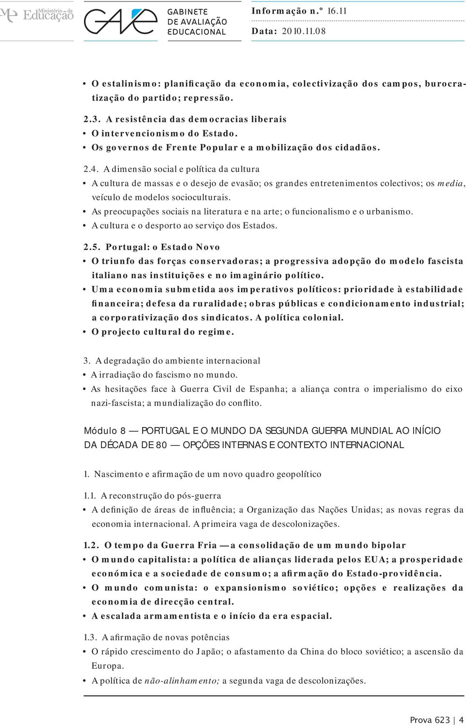 A dimensão social e política da cultura A cultura de massas e o desejo de evasão; os grandes entretenimentos colectivos; os media, veículo de modelos socioculturais.