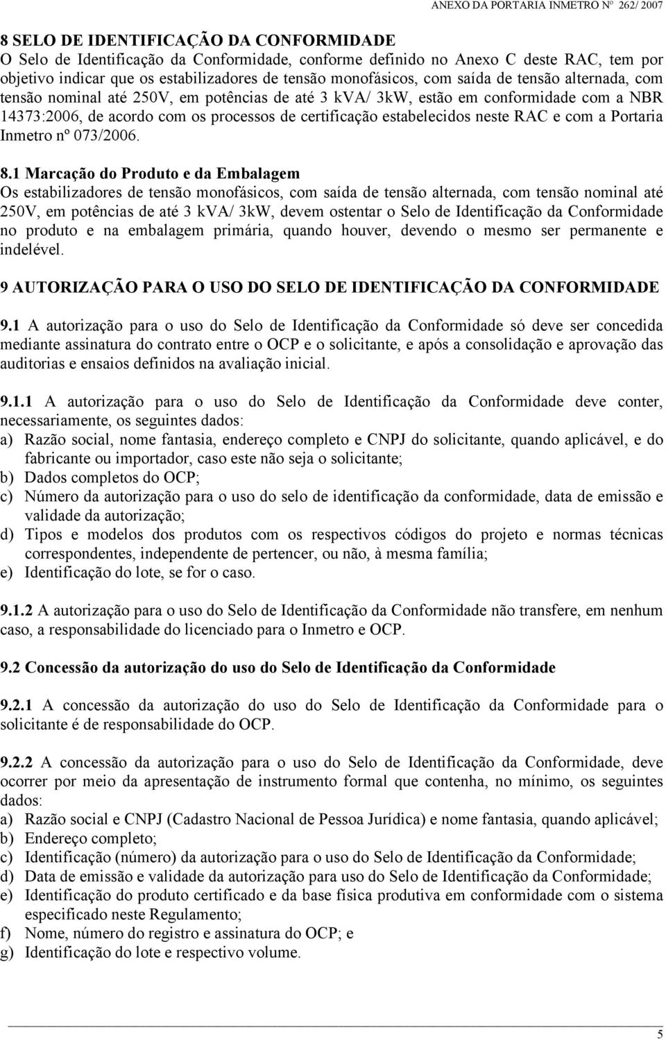 e com a Portaria Inmetro nº 073/2006. 8.