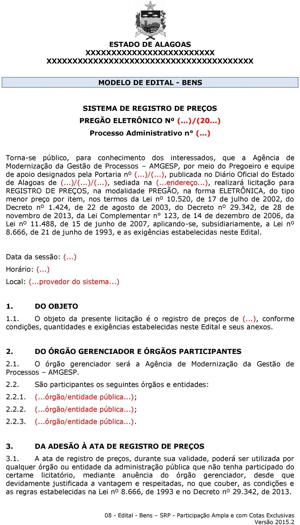 ..), publicada no Diário Oficial do Estado de Alagoas de (...)/(...)/(...), sediada na (...endereço.