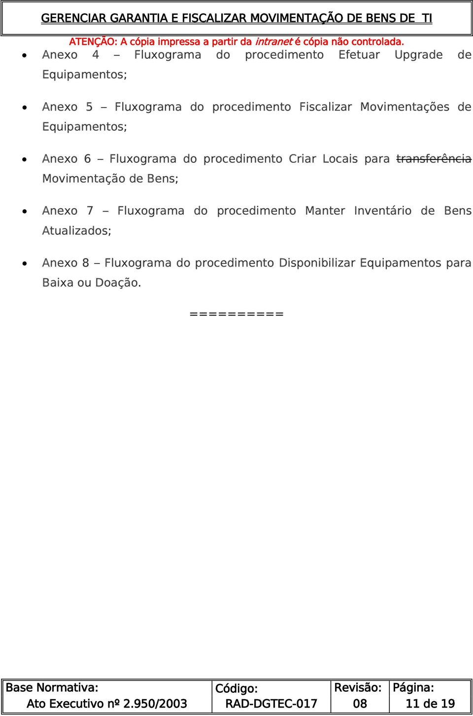 Bens; Anexo 7 Fluxograma do procedimento Manter Inventário de Bens Atualizados; Anexo 8 Fluxograma do procedimento