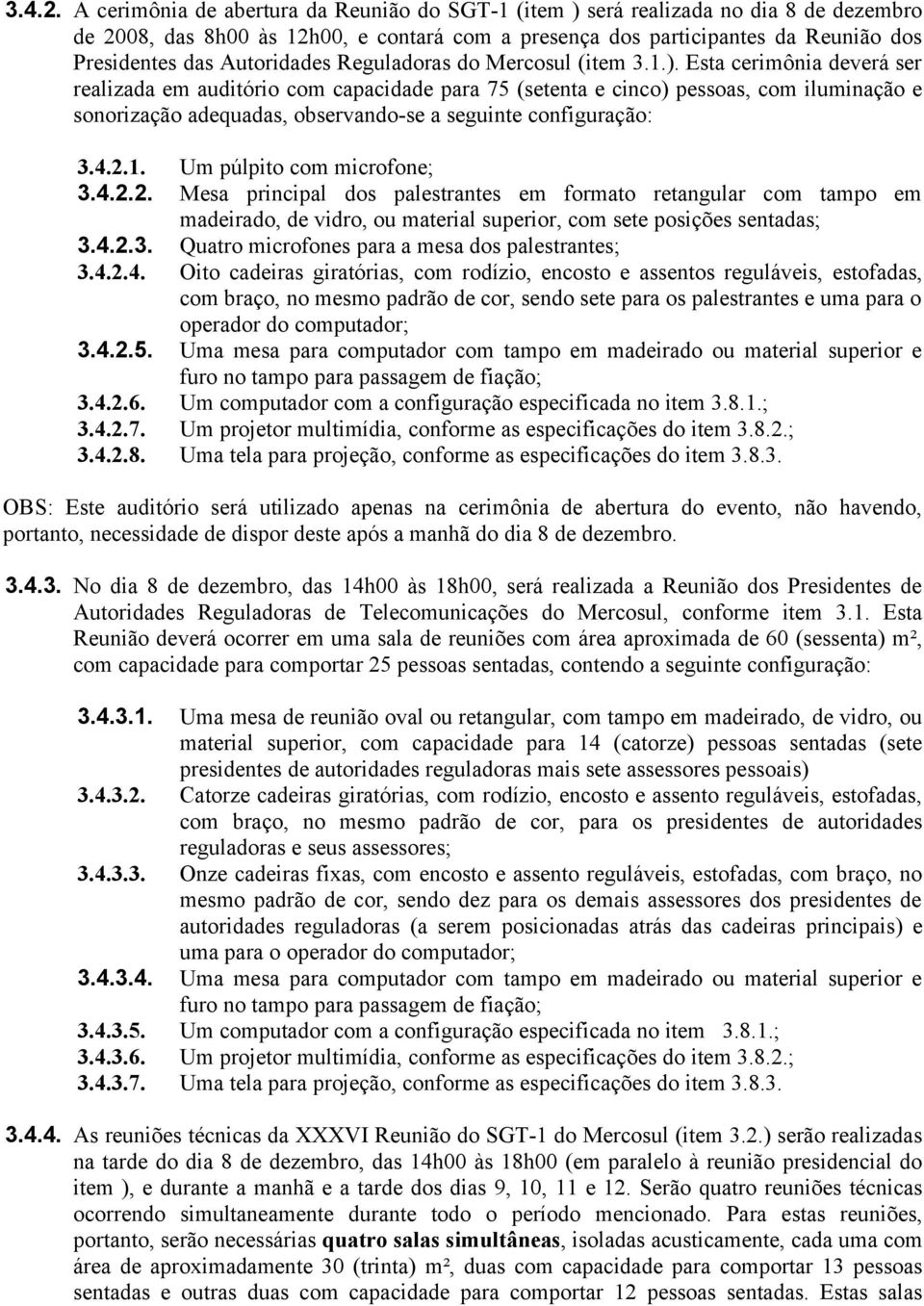 Autoridades Reguladoras do Mercosul (item 3.1.).