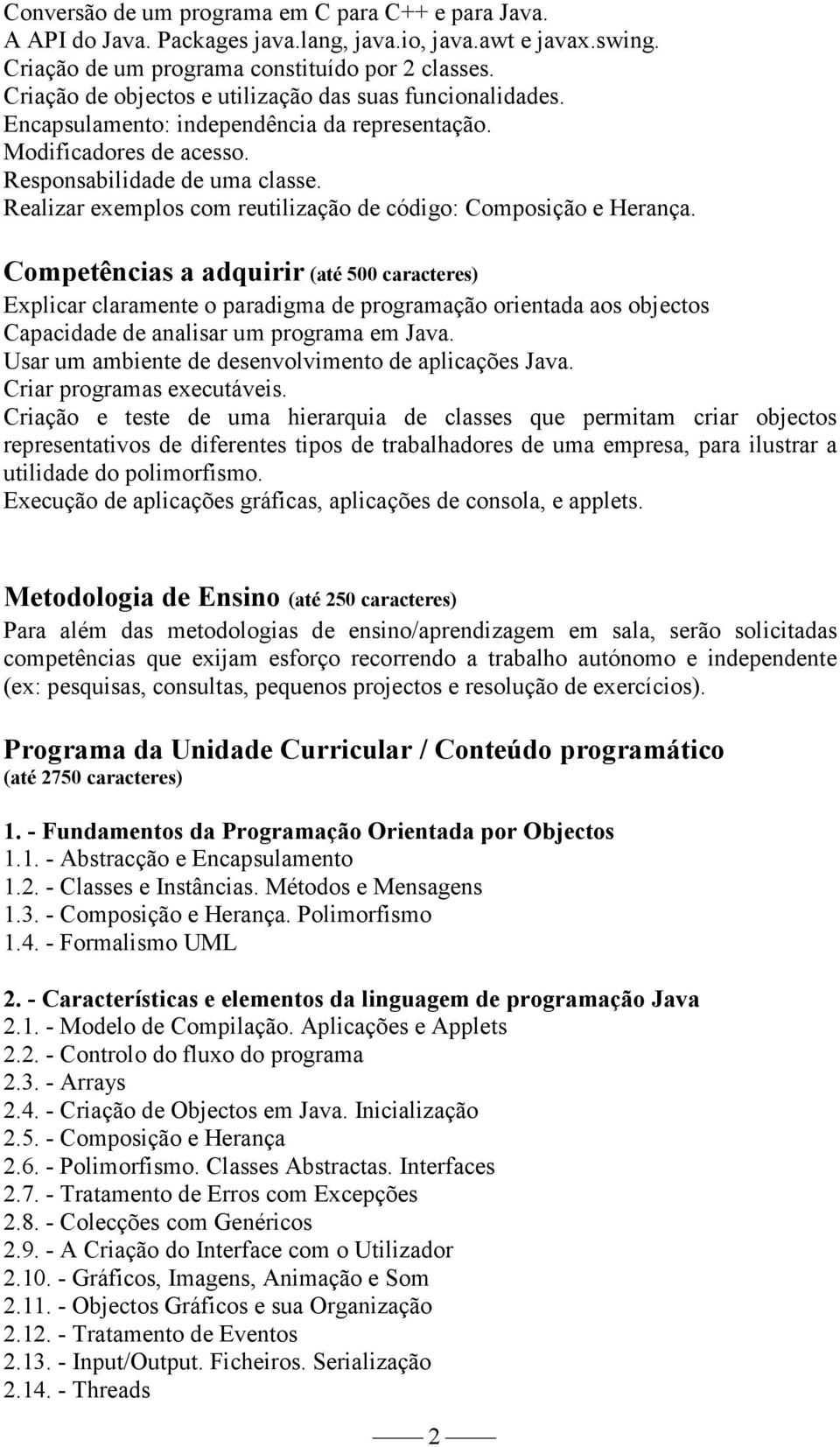 Realizar exemplos com reutilização de código: Composição e Herança.