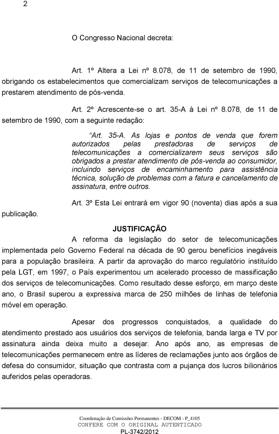 078, de 11 de setembro de 1990, com a seguinte redação: Art. 35-A.