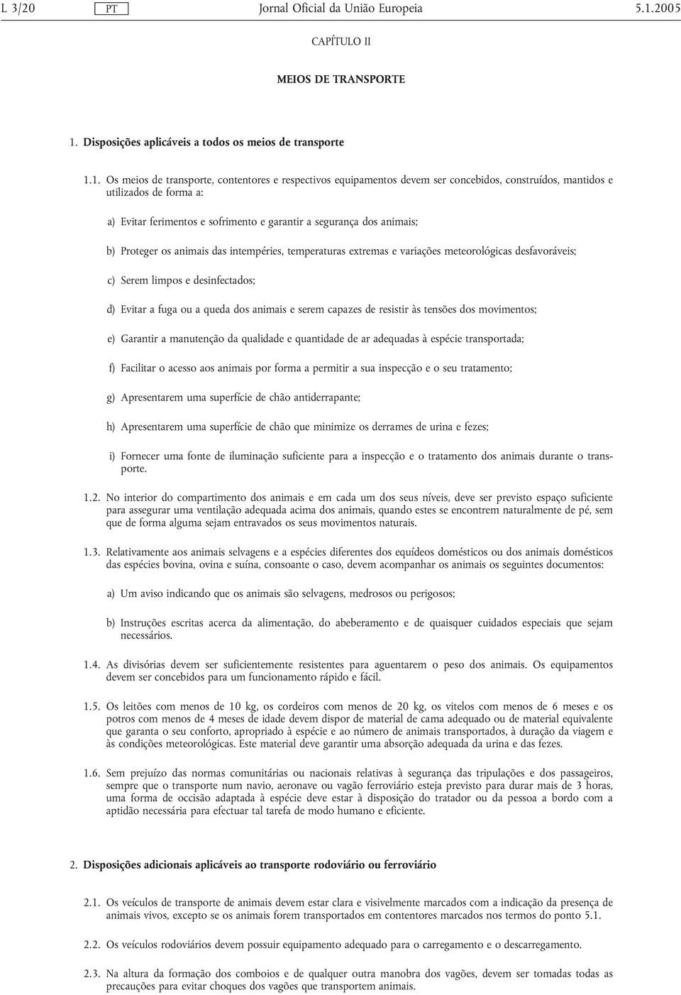 Disposições aplicáveis a todos os meios de transporte 1.