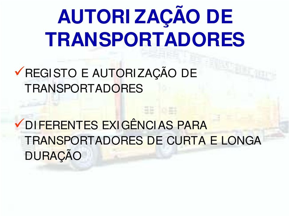 PARA TRANSPORTADORES DE CURTA E